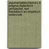 Argumentatieschema's in pragma-dialectisch perspectief, een theoretisch en empirisch onderzoek door B. Garssen