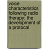 Voice characteristics following radio therapy: the development of a protocal door I.M. Verdonck -de Leeuw