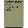 Papierfabricage in de negentiende eeuw door Wit