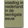 Voeding in Nederland in de twintigste eeuw door A.H. Otterloo