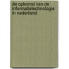De opkomst van de informatietechnologie in Nederland door Onbekend