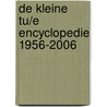 De kleine TU/e encyclopedie 1956-2006 door J.G.M.H. Huiskamp