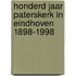 Honderd jaar Paterskerk in Eindhoven 1898-1998