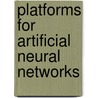 Platforms for artificial neural networks door L. Vuurpijl