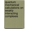 Quantum mechanical calculations on weakly interacting complexes door T.G.A. Heijmen