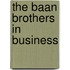 The Baan Brothers in business