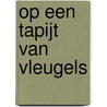 Op een tapijt van vleugels door R.J. Blom