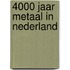 4000 jaar metaal in Nederland