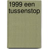 1999 een tussenstop door Onbekend