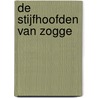 De stijfhoofden van Zogge by W. De Doncker