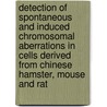 Detection of spontaneous and induced chromosomal aberrations in cells derived from Chinese hamster, mouse and rat door Y. Xiao