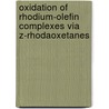 Oxidation of Rhodium-Olefin complexes via Z-Rhodaoxetanes by B. de Bruin