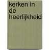 Kerken in de heerlijkheid by F.D. Zeiler