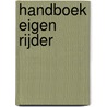 Handboek eigen rijder by L.C.J. Vogels