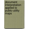 Document interpretation applied to public-utility maps door J.G.M. Schavemaker