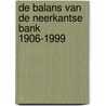 De balans van de Neerkantse Bank 1906-1999 door J. Korsten