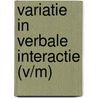 Variatie in verbale interactie (v/m) door I.C. van Alphen