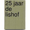 25 jaar De Lishof door Onbekend