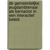 De gemeentelijke jeugdambtenaar als kernactor in een interactief beleid door G. Redig