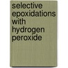 Selective epoxidations with hydrogen peroxide door M.C.A. van Vliet