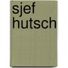 Sjef Hutsch by P. Boyens