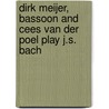 Dirk Meijer, bassoon and Cees van der Poel play J.S. Bach by D. Meijer