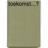 Toekomst...? door R. Rip
