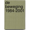 De Beweging 1984-2001 by Unknown