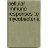 Cellular immune responses to mycobacteria door S.M. Arend