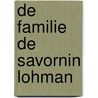 De Familie De Savornin Lohman door C.E.G. ten Houte de Lange