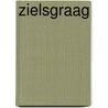 Zielsgraag door E.W.M. van den Berg-Drabbe
