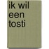 Ik wil een Tosti