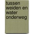 Tussen weiden en water onderweg