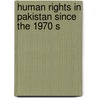 Human rights in Pakistan since the 1970 s door N. Sidiqi