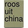 Roos uit China by W. Samuelsz