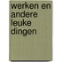 Werken en andere leuke dingen