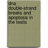 DNA double-strand breaks and apoptosis in the testis door G. Hamer