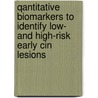 Qantitative biomarkers to identify low- and high-risk early CIN lesions door A.J. Kruse