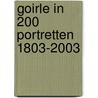 Goirle in 200 portretten 1803-2003 by I. Stuifmeel