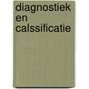 Diagnostiek en calssificatie door R.J. van der Gaag
