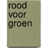 Rood voor Groen