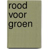 Rood voor Groen by T.A.M. Beckers