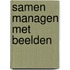 Samen managen met beelden