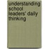 Understanding school leaders' daily thinking