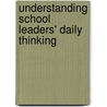 Understanding school leaders' daily thinking by H. Wassink