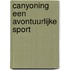 Canyoning een avontuurlijke sport