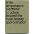 Finite temperature electronic structure beyond the local density approximation
