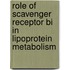 Role of scavenger receptor BI in lipoprotein metabolism