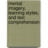 Mental imagery, learning styles, and text comprehension by E.E. Vitalis