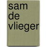 Sam de Vlieger door V.E. Smeding